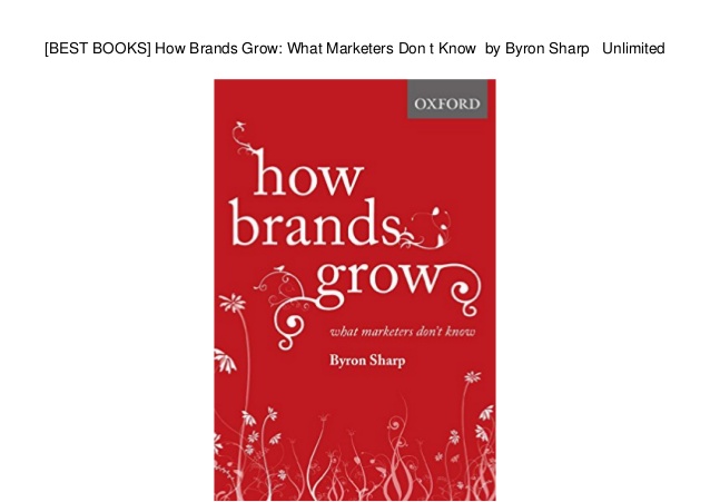 Byron sharp how brands grow pdf writers